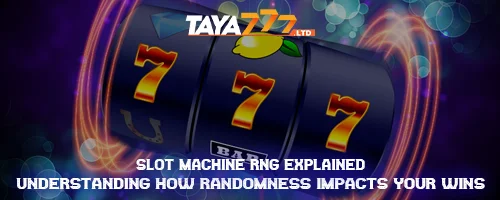 Slot Machine RNG Explained: Understanding How Randomness Impacts Your Wins